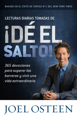 Lecturas Diarias Tomadas de ¡Dé el Salto!: 365 Devociones para Superar las Barreras y Vivir una Vida Extraordinaria book cover by Joel Osteen