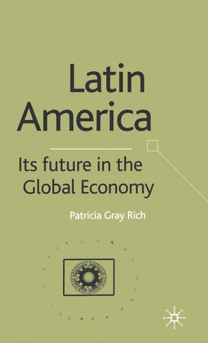 Latin America: Its Future in the Global Economy book cover by 