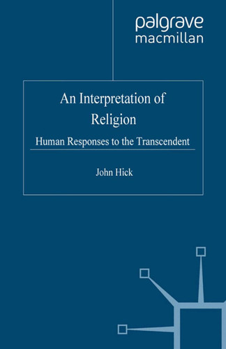 An Interpretation of Religion: Human Responses to the Transcendent book cover by J. Hick