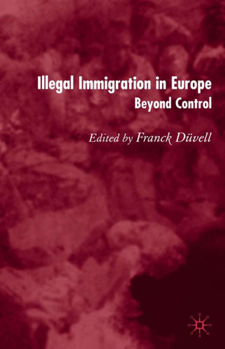 Illegal Immigration in Europe: Beyond Control book cover by 