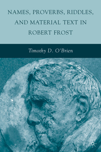 Names, Proverbs, Riddles, and Material Text in Robert Frost book cover by T. O'Brien