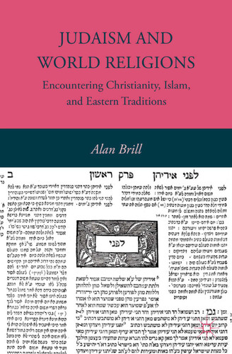 Judaism and World Religions: Encountering Christianity, Islam, and Eastern Traditions book cover by A. Brill
