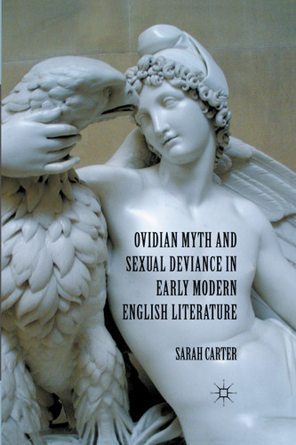 Ovidian Myth and Sexual Deviance in Early Modern English Literature book cover by S. Carter