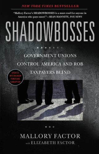 Shadowbosses: Government Unions Control America and Rob Taxpayers Blind book cover by Mallory Factor