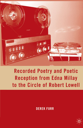 Recorded Poetry and Poetic Reception from Edna Millay to the Circle of Robert Lowell book cover by D. Furr