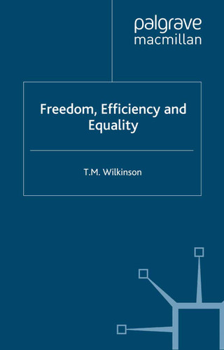 Freedom, Efficiency and Equality book cover by T. Wilkinson