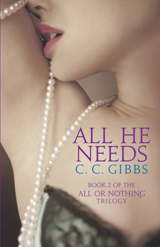 All He Needs (All or Nothing #2) book cover by C.C. Gibbs
