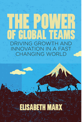 The Power of Global Teams: Driving Growth and Innovation in a Fast Changing World book cover by E. Marx
