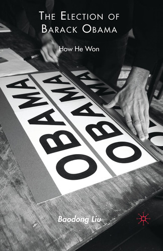 The Election of Barack Obama: How He Won book cover by B. Liu