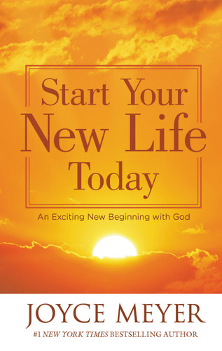 Start Your New Life Today: An Exciting New Beginning with God book cover by Joyce Meyer