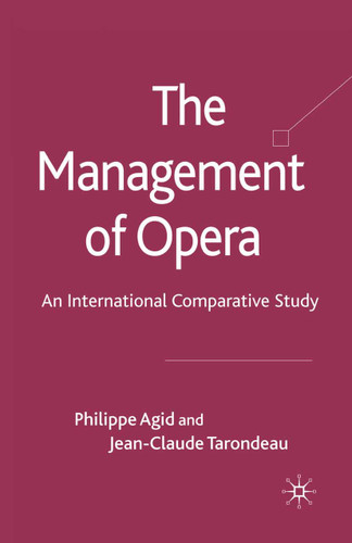The Management of Opera: An International Comparative Study book cover by P. Agid, J. Tarondeau