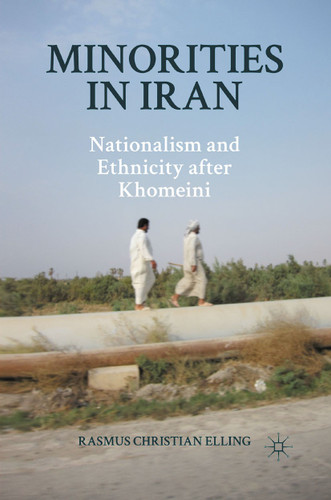 Minorities in Iran: Nationalism and Ethnicity after Khomeini book cover by R. Elling