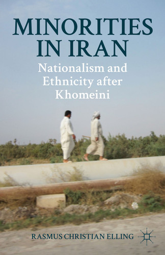 Minorities in Iran: Nationalism and Ethnicity after Khomeini book cover by R. Elling