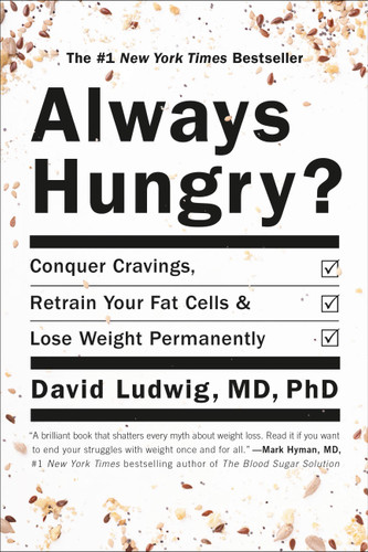 Always Hungry?: Conquer Cravings, Retrain Your Fat Cells, and Lose Weight Permanently book cover by David Ludwig