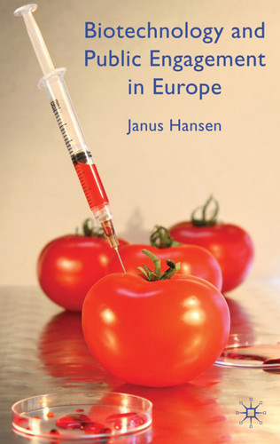 Biotechnology and Public Engagement in Europe book cover by J. Hansen
