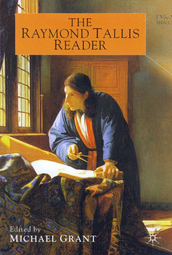 The Raymond Tallis Reader book cover by R. Tallis