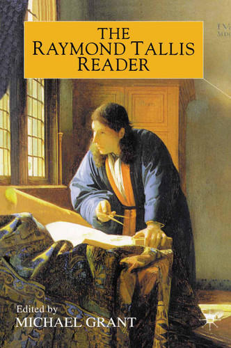 The Raymond Tallis Reader book cover by R. Tallis