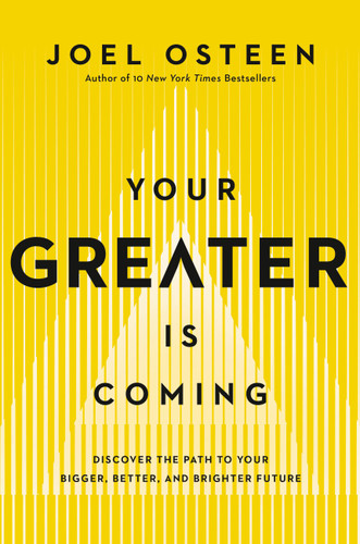 Your Greater Is Coming: Discover the Path to Your Bigger, Better, and Brighter Future book cover by Joel Osteen