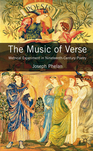 The Music of Verse: Metrical Experiment in Nineteenth-Century Poetry book cover by Joseph Phelan