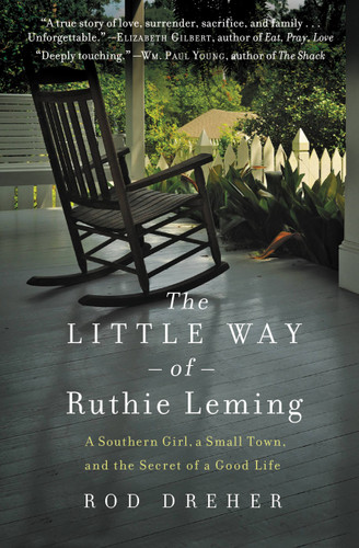 The Little Way of Ruthie Leming: A Southern Girl, a Small Town, and the Secret of a Good Life book cover by Rod Dreher