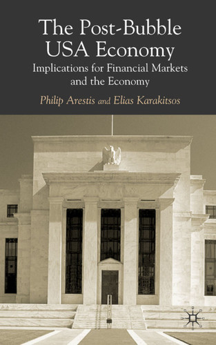 The Post-Bubble US Economy: Implications for Financial Markets and the Economy book cover by P. Arestis, E. Karakitsos