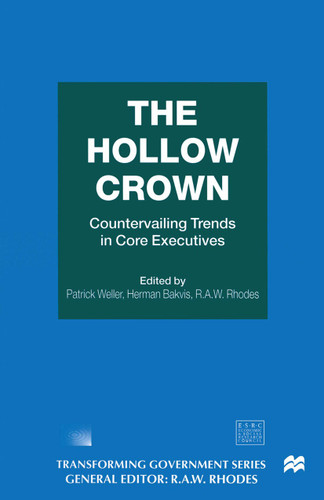 The Hollow Crown: Countervailing Trends in Core Executives (Transforming Government) book cover by 