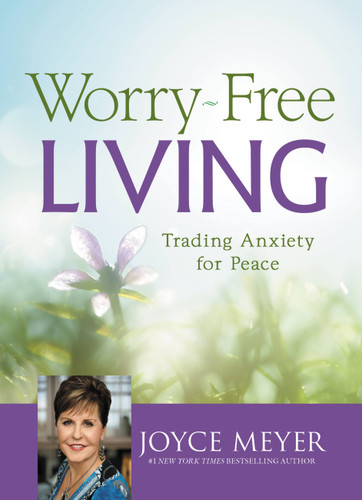 Worry-Free Living: Trading Anxiety for Peace book cover by Joyce Meyer