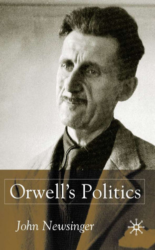 Orwell's Politics book cover by J. Newsinger