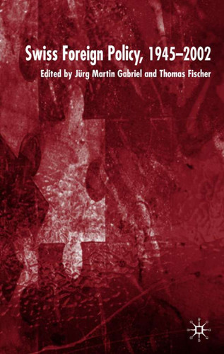 Swiss Foreign Policy, 1945-2002 book cover by 