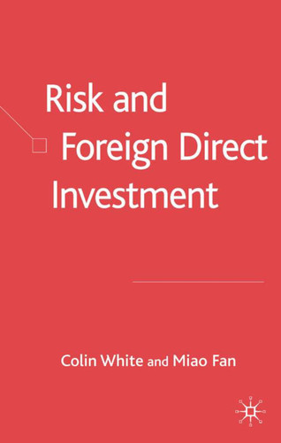 Risk and Foreign Direct Investment book cover by C. White, M. Fan