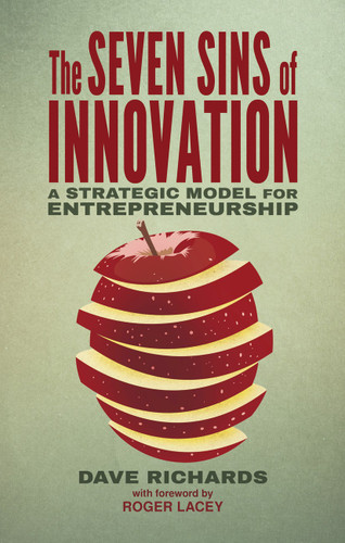 The Seven Sins of Innovation: A Strategic Model for Entrepreneurship book cover by D. Richards