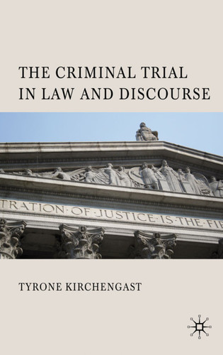 The Criminal Trial in Law and Discourse book cover by T. Kirchengast