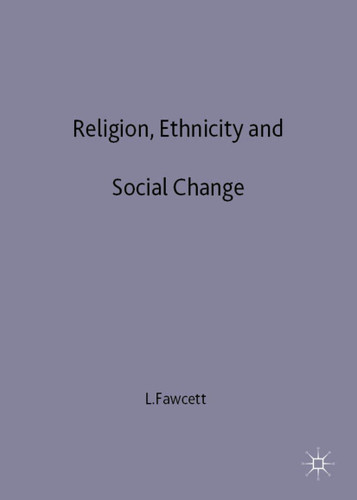 Religion, Ethnicity and Social Change book cover by L. Fawcett