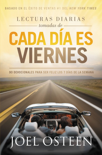 Lecturas Diarias Tomadas De Cada Dia es Viernes: 90 Devocionales para ser feliz los 7 días de la semana book cover by Joel Osteen
