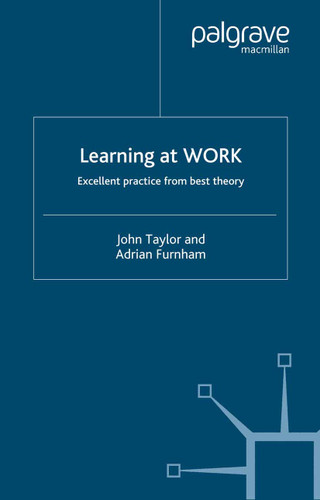 Learning at Work: Excellent practice from best theory book cover by J. Taylor, A. Furnham