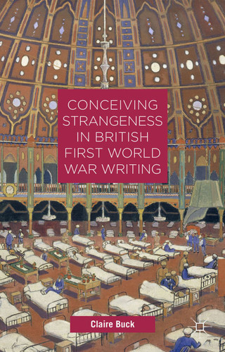 Conceiving Strangeness in British First World War Writing book cover by C. Buck