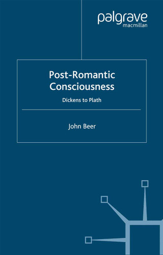 Post-Romantic Consciousness: Dickens to Plath book cover by J. Beer