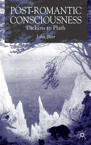 Post-Romantic Consciousness: Dickens to Plath book cover by J. Beer