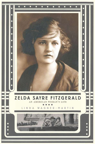 Zelda Sayre Fitzgerald: An American Woman's Life book cover by Linda Wagner-Martin