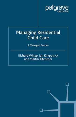 Managing Residential Childcare: A Managed Service book cover by R. Whipp, I. Kirkpatrick, M. Kitchener