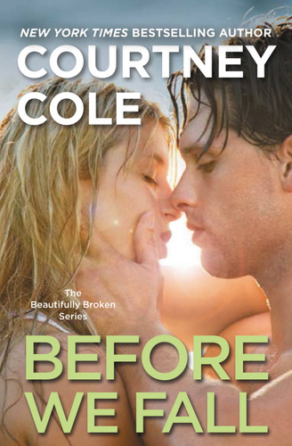Before We Fall: The Beautifully Broken Series: Book 3 (Beautifully Broken #3) book cover by Courtney Cole