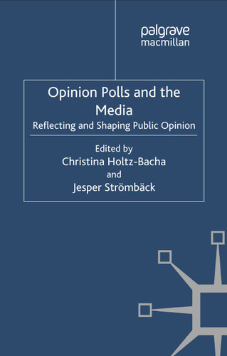 Opinion Polls and the Media: Reflecting and Shaping Public Opinion book cover by 