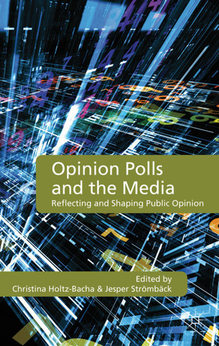 Opinion Polls and the Media: Reflecting and Shaping Public Opinion book cover by 