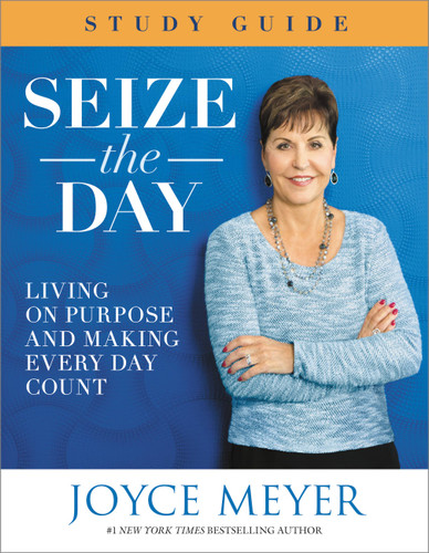 Seize the Day Study Guide: Living on Purpose and Making Every Day Count book cover by Joyce Meyer