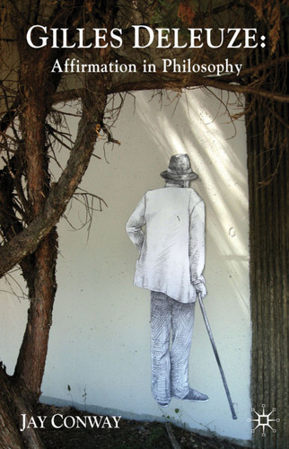 Gilles Deleuze: Affirmation in Philosophy book cover by J. Conway