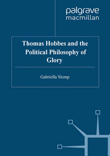 Thomas Hobbes and the Political Philosophy of Glory book cover by G. Slomp