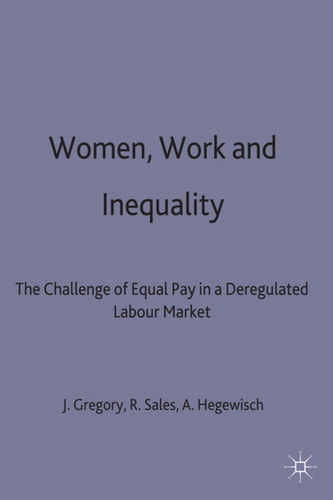 Women, Work and Inequality: The Challenge of Equal Pay in a Deregulated Labour Market book cover by 