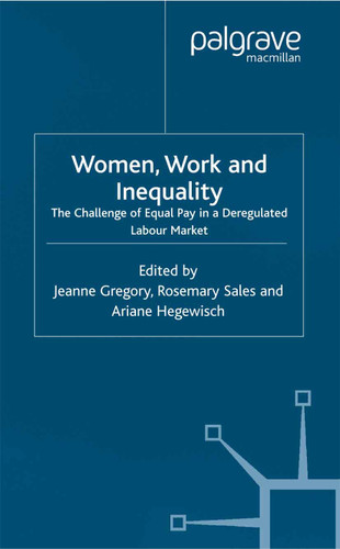 Women, Work and Inequality: The Challenge of Equal Pay in a Deregulated Labour Market book cover by 
