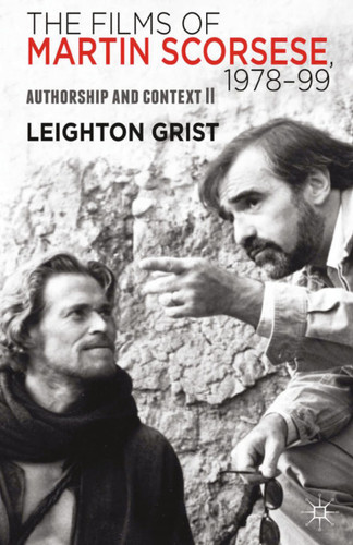 The Films of Martin Scorsese, 1978-99: Authorship and Context II book cover by L. Grist