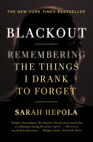 Blackout: Remembering the Things I Drank to Forget book cover by Sarah Hepola